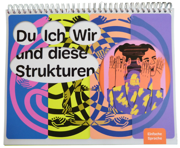 Du, Ich, Wir und diese Strukturen. Ausgabe in einfacher sprache